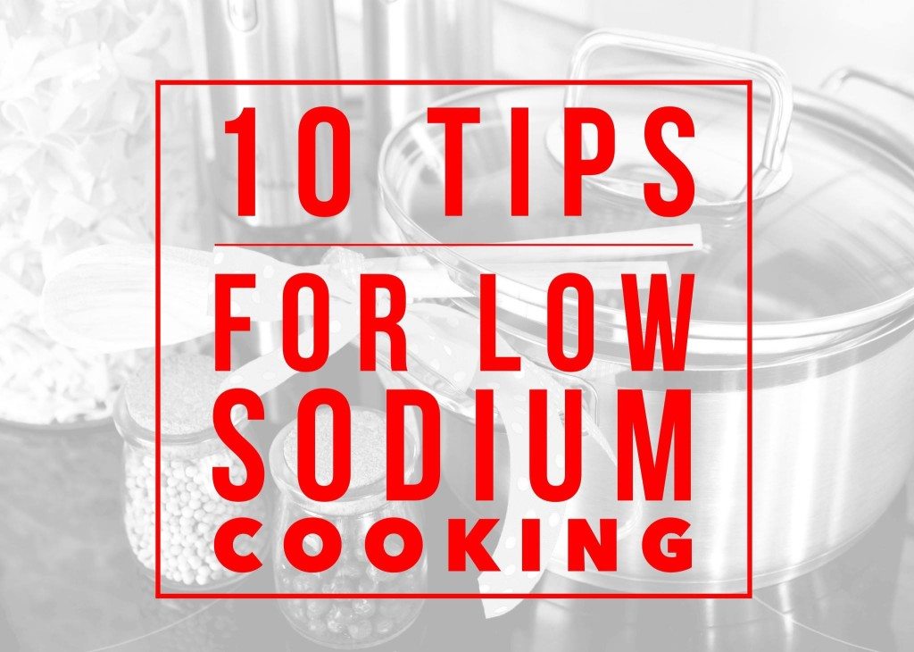 10 Tips For Low Sodium Cooking
