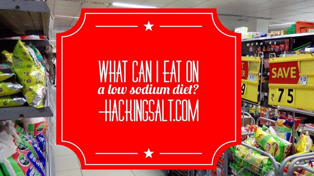 What Can I Eat on a Low Sodium Diet