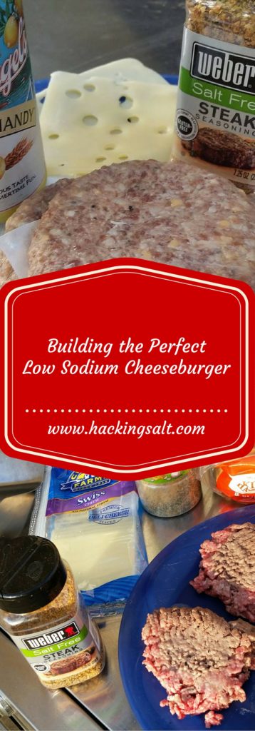 Building the Perfect Low Sodium Cheeseburger