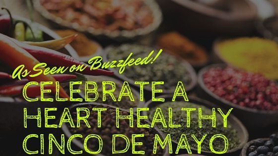 Celebrate a Heart Healthy Cinco de Mayo