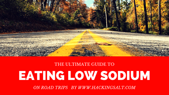 Ultimate Low Sodium Guide to Road Trips