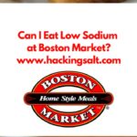 Can I eat low sodium at Boston Market_ A guide to the foods you can eat and stay low sodium. #lowsodium #hearthealthy